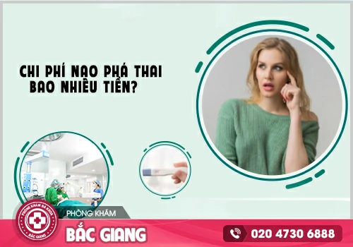 Chi phí nạo thai là bao nhiêu tại Bắc Giang?