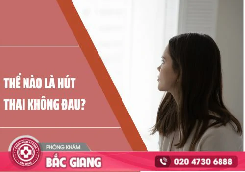 Quy trình hút thai không đau diễn ra như thế nào?
