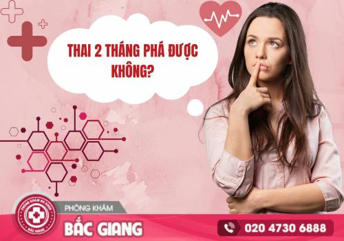 Phá thai 2 tháng và những vấn đề cần lưu ý