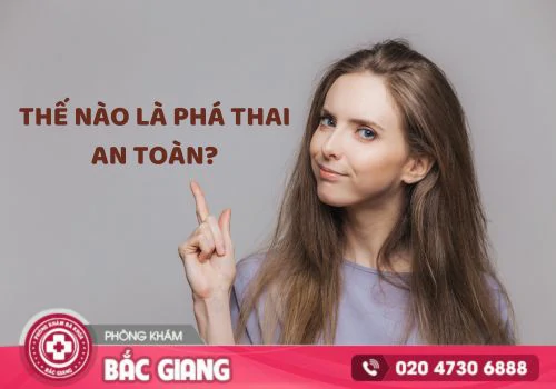 Thế nào là phá thai an toàn?