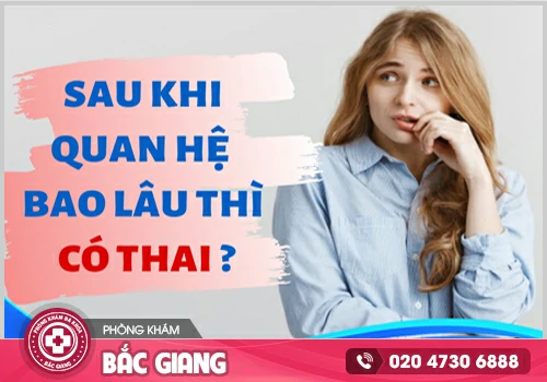 Quan hệ sau bao lâu có thai? Cách tránh thai ngoài ý muốn