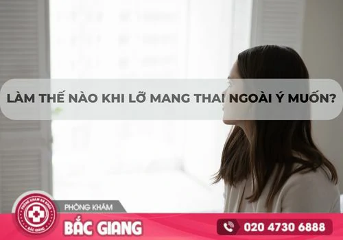 Làm thế nào khi lỡ mang thai ngoài ý muốn?