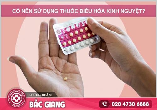 Thuốc điều hoà kinh nguyệt là gì? Có thể dùng phá thai được không? Nên hay không nên sử dụng?