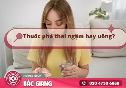 Thuốc phá thai nên ngậm hay uống?