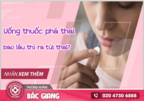 Uống thuốc phá thai bao lâu thì ra túi thai sạch hoàn toàn?